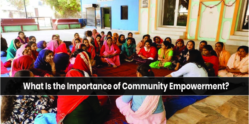 Why Community Empowerment Matters for Real Change